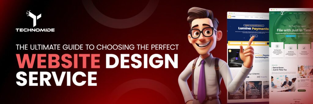 The Ultimate Guide to Choosing the Perfect Website Design Service